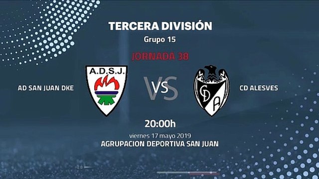 Previa partido entre AD San Juan DKE y CD Alesves Jornada 38 Tercera División
