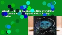 About For Books  Dawn of the New Everything: Encounters with Reality and Virtual Reality  Review