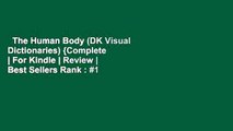 The Human Body (DK Visual Dictionaries) {Complete  | For Kindle | Review | Best Sellers Rank : #1
