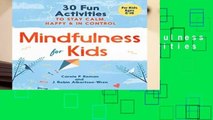 About For Books  Mindfulness for Kids: 30 Fun Activities to Stay Calm, Happy, and in Control