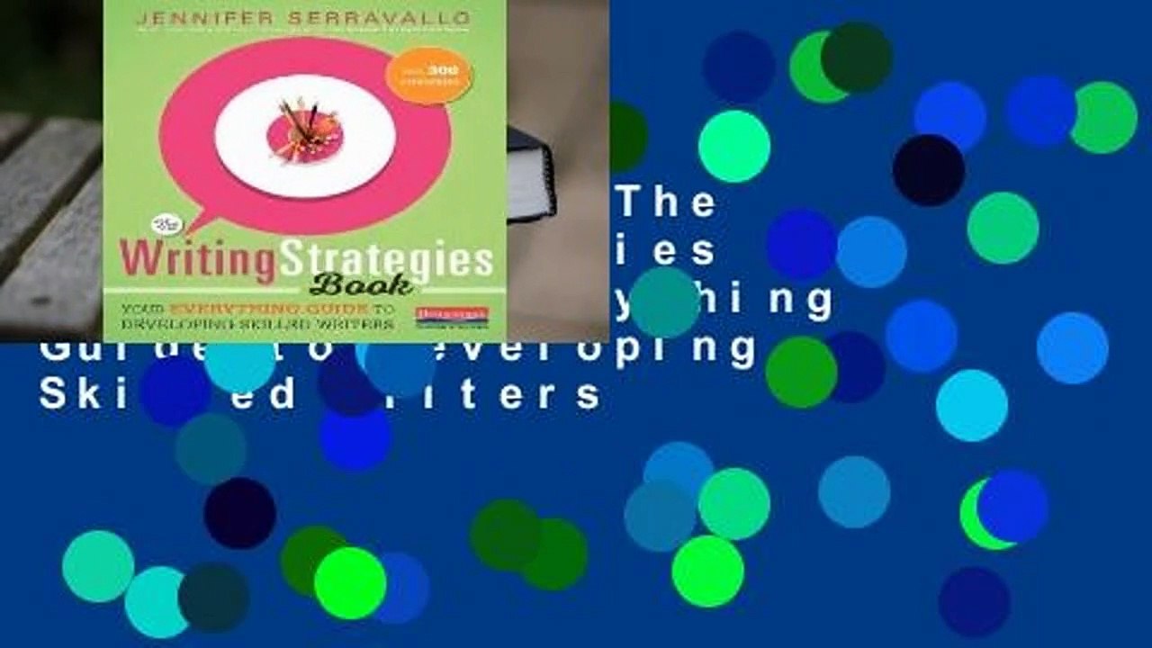 Full version  The Writing Strategies Book: Your Everything Guide to Developing Skilled Writers