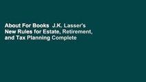 About For Books  J.K. Lasser's New Rules for Estate, Retirement, and Tax Planning Complete