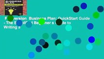Full version  Business Plan: QuickStart Guide - The Simplified Beginner s Guide to Writing a