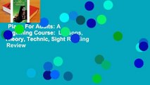 Piano For Adults: A Beginning Course:  Lessons, Theory, Technic, Sight Reading  Review