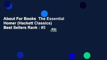 About For Books  The Essential Homer (Hackett Classics)  Best Sellers Rank : #5