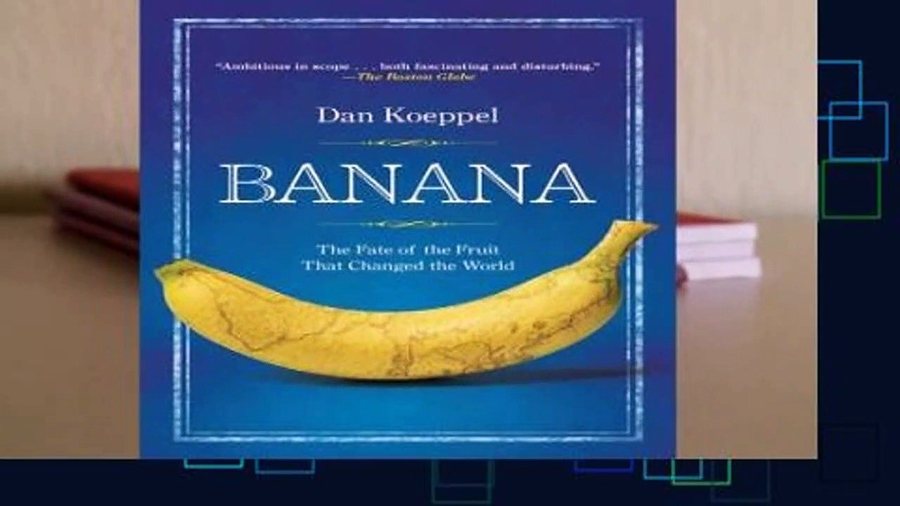 Banana: The Fate of the Fruit That Changed the World Complete