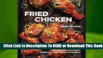 Full E-book Fried Chicken: Recipes for the Crispy, Crunchy, Comfort-Food Classic  For Kindle