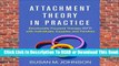 [Read] Attachment Theory in Practice: Emotionally Focused Therapy (EFT) with Individuals, Couples,