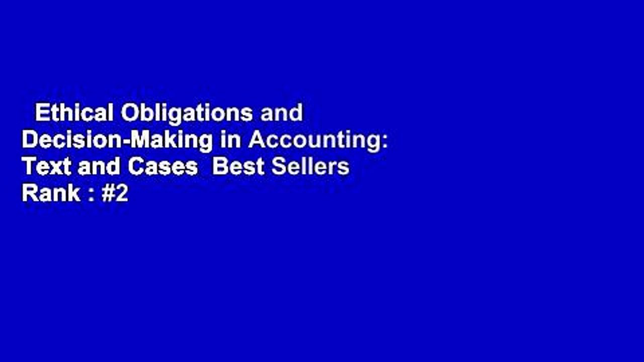 Ethical Obligations and Decision-Making in Accounting: Text and Cases  Best Sellers Rank : #2