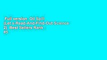 Full version  Oil Spill (Let s-Read-And-Find-Out Science 2)  Best Sellers Rank : #5