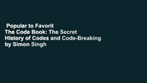 Popular to Favorit  The Code Book: The Secret History of Codes and Code-Breaking by Simon Singh