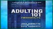 R.E.A.D Adulting 101: Practical Wisdom for Surviving Adulthood D.O.W.N.L.O.A.D
