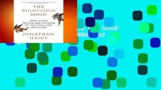 Online The Righteous Mind: Why Good People Are Divided by Politics and Religion  For Free