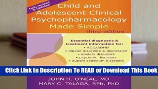 Online Child and Adolescent Clinical Psychopharmacology Made Simple  For Free