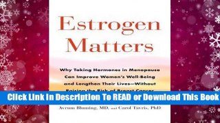 [Read] Estrogen Matters: Why Taking Hormones in Menopause Can Improve Women's Well-Being and