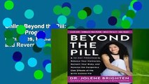 Online Beyond the Pill: A 30-Day Program to Balance Your Hormones, Reclaim Your Body, and Reverse