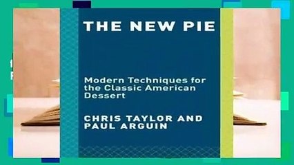 Full version  The New Pie: Modern Techniques for the Classic American Dessert  Review