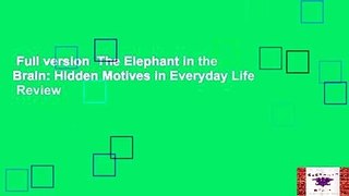 Full version  The Elephant in the Brain: Hidden Motives in Everyday Life  Review