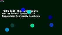 Full E-book  The Federal Courts and the Federal System: 2018 Supplement (University Casebook