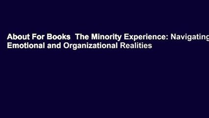 About For Books  The Minority Experience: Navigating Emotional and Organizational Realities