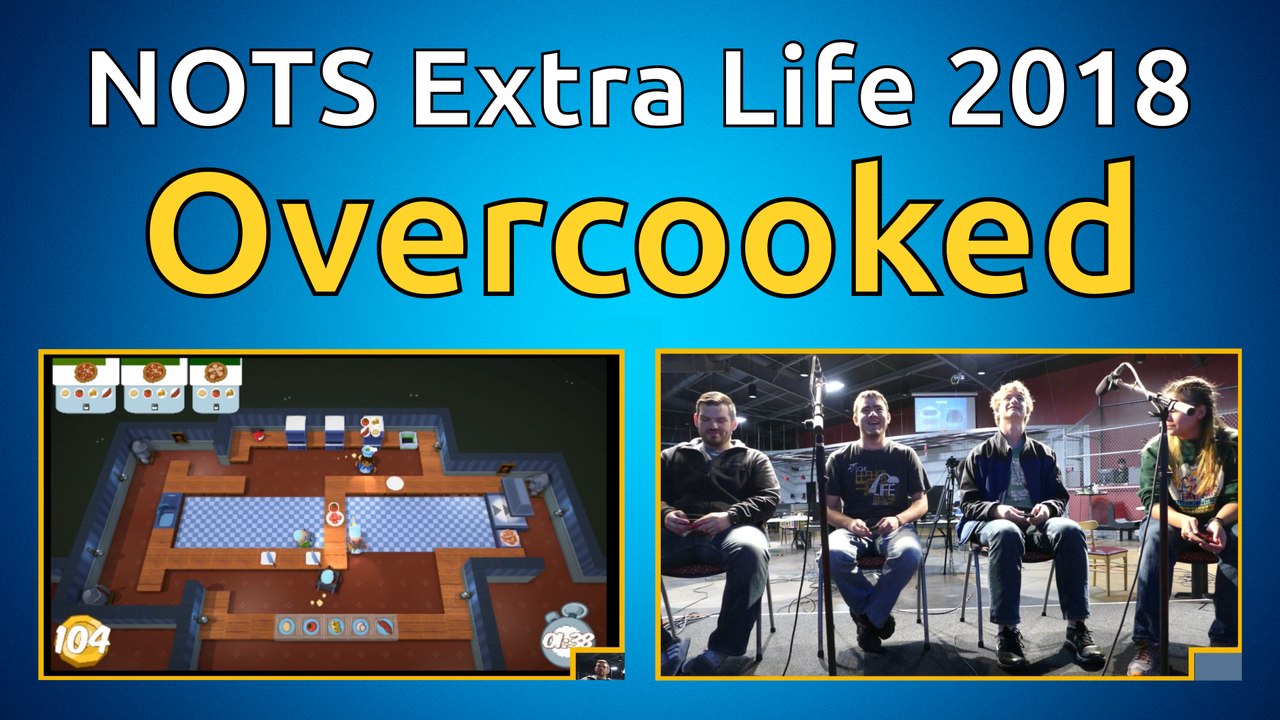 Overcooked - NOTS Extra Life 2018