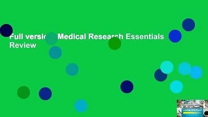 Full version  Medical Research Essentials  Review