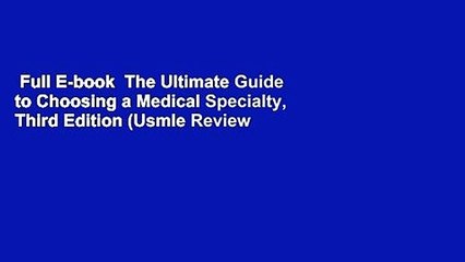 Full E-book  The Ultimate Guide to Choosing a Medical Specialty, Third Edition (Usmle Review