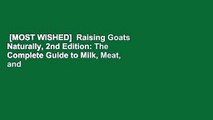 [MOST WISHED]  Raising Goats Naturally, 2nd Edition: The Complete Guide to Milk, Meat, and More