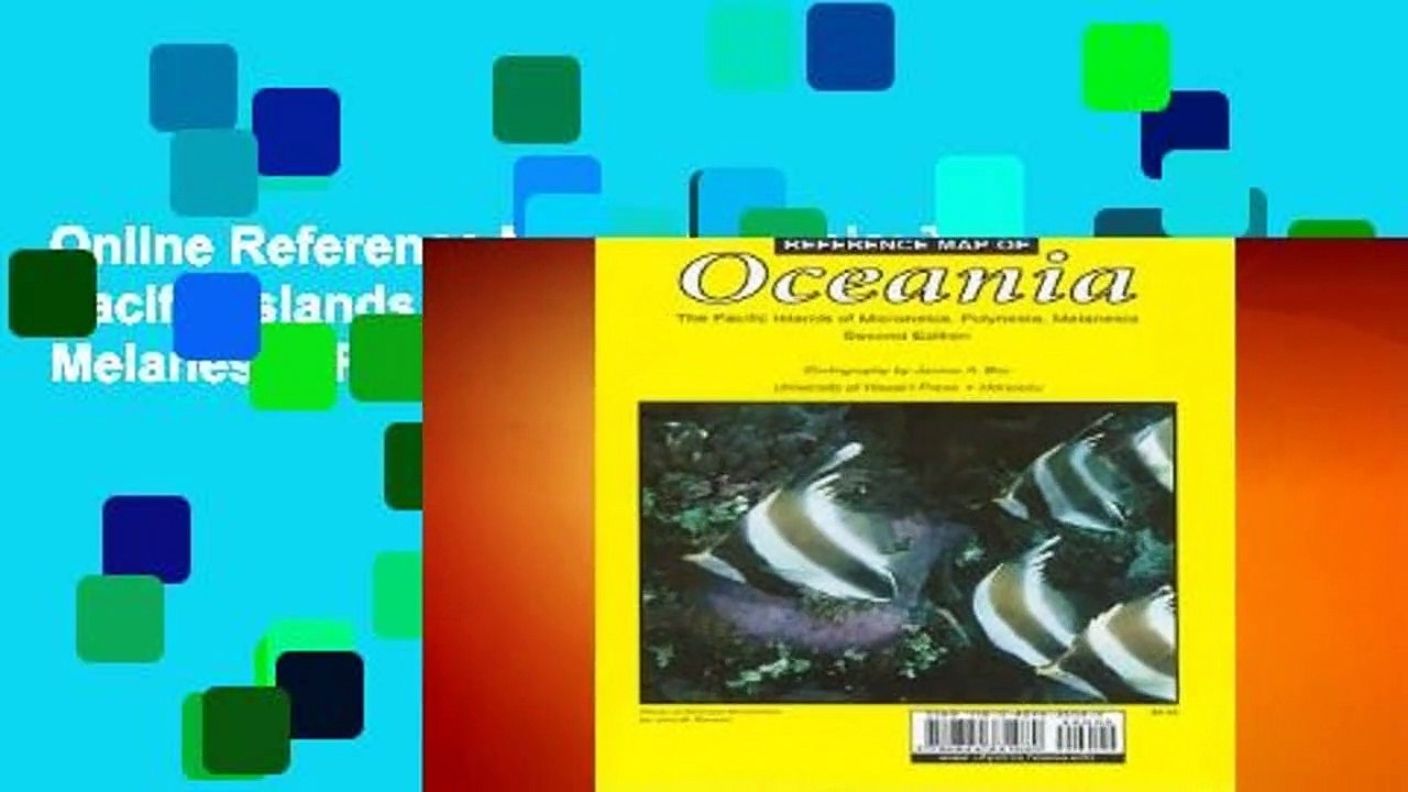 Online Reference Map of Oceania: The Pacific Islands of Micronesia, Polynesia, Melanesia  For Full