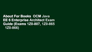 About For Books  OCM Java EE 6 Enterprise Architect Exam Guide (Exams 1Z0-807, 1Z0-865   1Z0-866)