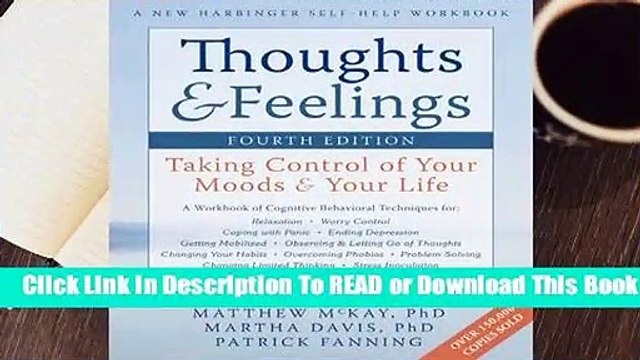 Thoughts and Feelings: Taking Control of Your Moods and Your Life Complete