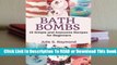 [Read] Bath Bombs: 15 Simple and Awesome Recipes for Beginners  For Kindle