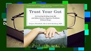 Full E-book Trust Your Gut: Heal from IBS and Other Chronic Stomach Problems Without Drugs  For