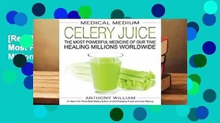 [Read] Medical Medium Celery Juice: The Most Powerful Medicine of Our Time Healing Millions