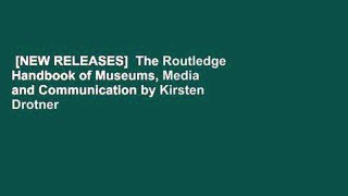 [NEW RELEASES]  The Routledge Handbook of Museums, Media and Communication by Kirsten Drotner