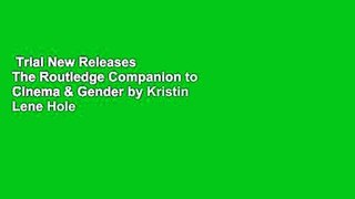 Trial New Releases  The Routledge Companion to Cinema & Gender by Kristin Lene Hole