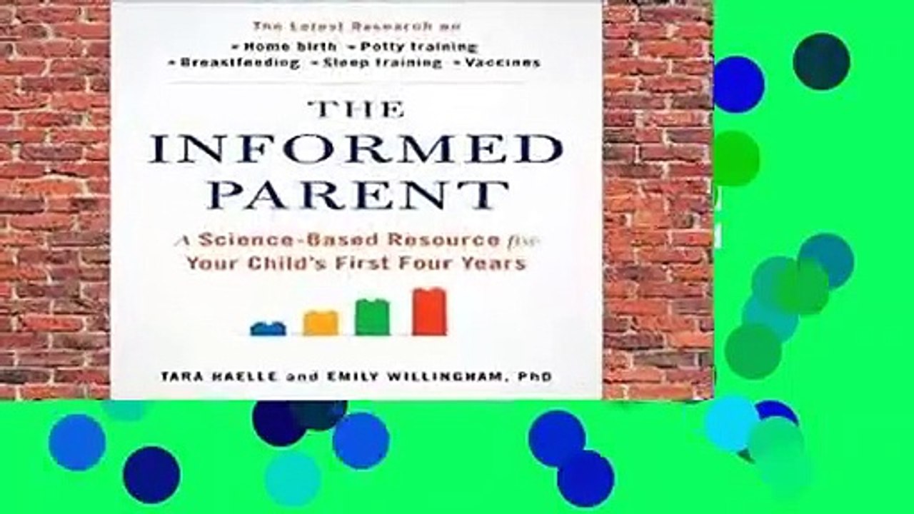 Online The Informed Parent: A Science-Based Resource for Your Child s First Four Years  For Full