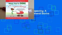 Online When You're DONE Expecting: A Heartfelt Collection of Inspirational Stories and Advice on