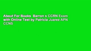 About For Books  Barron s CCRN Exam with Online Test by Patricia Juarez APN CCNS