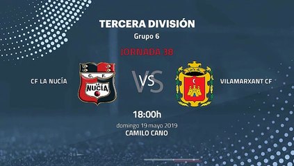 Previa partido entre CF La Nucía y Vilamarxant CF Jornada 38 Tercera División
