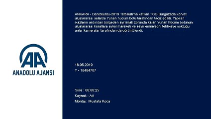 Yunan hücumbotunun tacizi görüntülendi