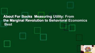 About For Books  Measuring Utility: From the Marginal Revolution to Behavioral Economics  Best
