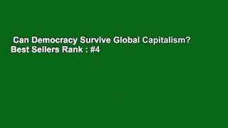 Can Democracy Survive Global Capitalism?  Best Sellers Rank : #4