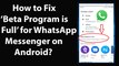 How to Fix 'Beta Program is Full' for WhatsApp Messenger on Android?