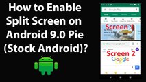 How to Enable Split Screen Mode on Android 9.0 Pie (Stock Android)?