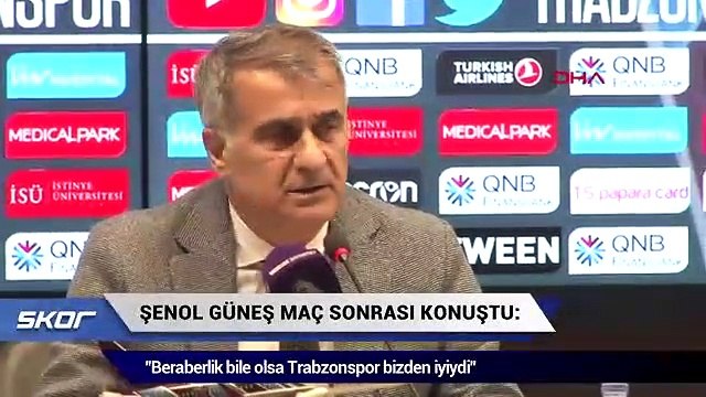 Şenol Güneş: Beraberlik bile olsa Trabzonspor bizden iyiydi