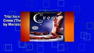 Trial New Releases  Cress (The Lunar Chronicles, #3) by Marissa Meyer