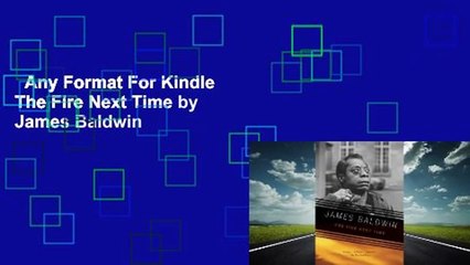 Any Format For Kindle  The Fire Next Time by James Baldwin