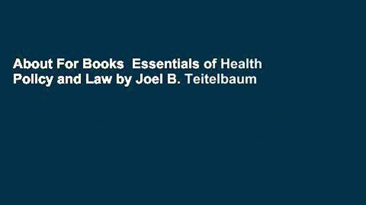 About For Books  Essentials of Health Policy and Law by Joel B. Teitelbaum