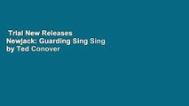 Trial New Releases  Newjack: Guarding Sing Sing by Ted Conover